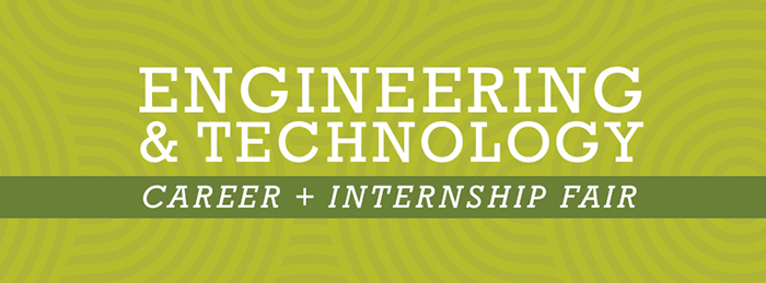 Engineering & Technology Career + Internship Fair